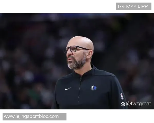 基德坚定信念：我们只专注于夺冠目标坚信赢球机会巨大